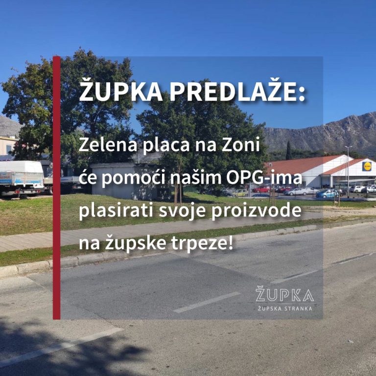 ŽUPKA predlaže da se Zelena placa premjesti u župsku Servisnu zonu gdje je veći protok ljudi