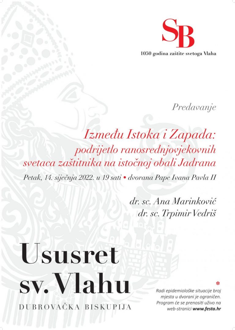 USUSRET SV. VLAHU Predavanje: „Između Istoka i Zapada: podrijetlo ranosrednjovjekovnih svetaca zaštitnika na istočnoj obali Jadrana”