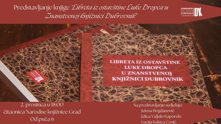 Predstavljanje knjige “Libreta iz ostavštine Luke Dropca u Znanstvenoj knjižnici Dubrovnik”